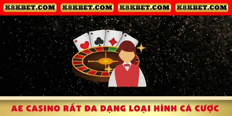 ae-casino-rat-da-dang-loai-hinh-ca-cuoc