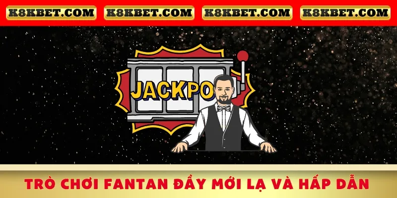 tro-choi-fantan-day-moi-la-va-hap-dan